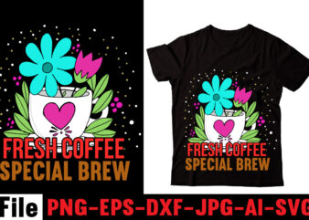 Fresh coffee special brew T-shirt Design,Barista T-shirt Design,coffee svg design, coffee, coffee svg, coffee design, coffee near me, coffee shop near me, coffee shop, the coffee shop, coffee shop design,