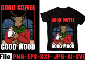 Good Coffee Good Mood T-shirt Design,Barista T-shirt Design,coffee svg design, coffee, coffee svg, coffee design, coffee near me, coffee shop near me, coffee shop, the coffee shop, coffee shop design,