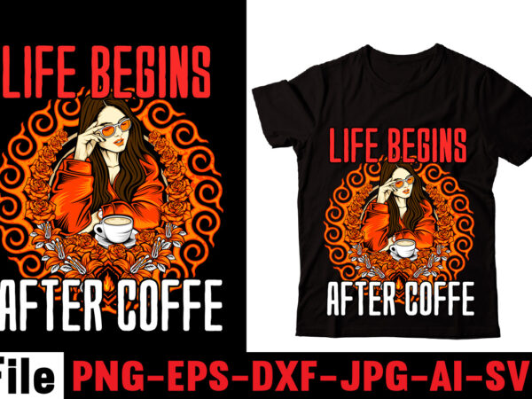 Life begins after coffe t-shirt design,barista t-shirt design,coffee svg design, coffee, coffee svg, coffee design, coffee near me, coffee shop near me, coffee shop, the coffee shop, coffee shop design, Life begins after coffe t-shirt design,barista t-shirt design,coffee svg design, coffee, coffee svg, coffee design, coffee near me, coffee shop near me, coffee shop, the coffee shop, coffee shop design,