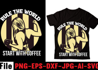 Rule the World Start with Coffee T-shirt Design,Barista T-shirt Design,coffee svg design, coffee, coffee svg, coffee design, coffee near me, coffee shop near me, coffee shop, the coffee shop, coffee