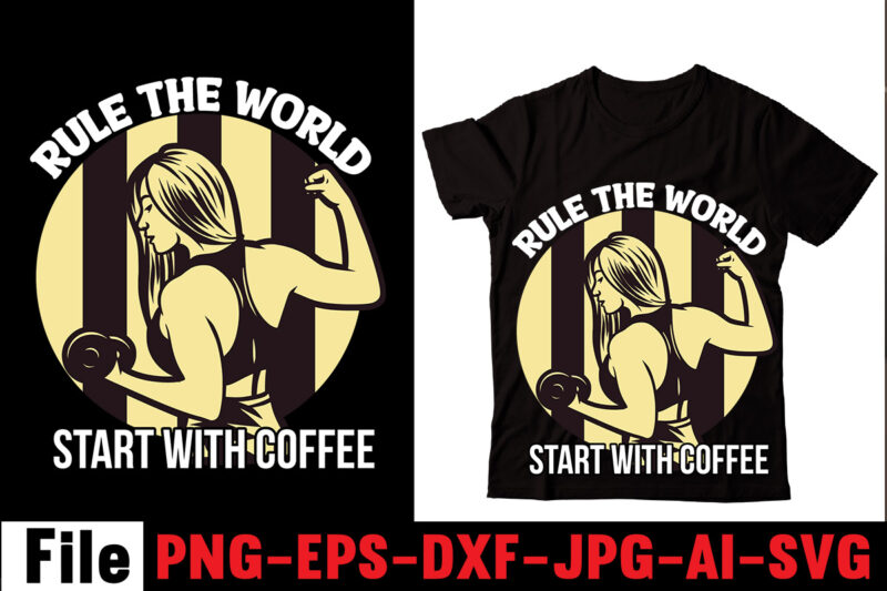 Rule the World Start with Coffee T-shirt Design,Barista T-shirt Design,coffee svg design, coffee, coffee svg, coffee design, coffee near me, coffee shop near me, coffee shop, the coffee shop, coffee