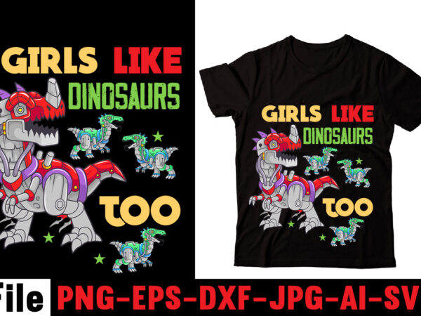 Girls like dinosaurs too t-shirt design,check yo’self before you rex yo’self t-shirt design,dinosaurs t-shirt, louis vuitton dinosaurs t shirt, last dinosaurs t shirt, i raise tiny dinosaurs t shirt, cadillacs