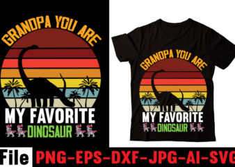 Grandpa You Are My Favorite Dinosaur T-shirt Design,Check Yo’self Before You Rex Yo’self T-shirt Design,Dinosaurs t-shirt, louis vuitton dinosaurs t shirt, last dinosaurs t shirt, i raise tiny dinosaurs t