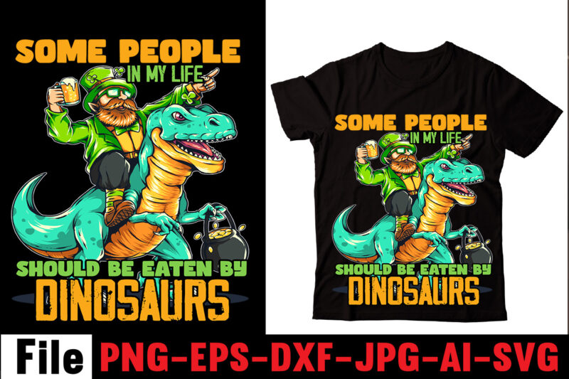 Some People In My Life Should Be Eaten By Dinosaurs T-shirt Design,Check Yo'self Before You Rex Yo'self T-shirt Design,Dinosaurs t-shirt, louis vuitton dinosaurs t shirt, last dinosaurs t shirt, i