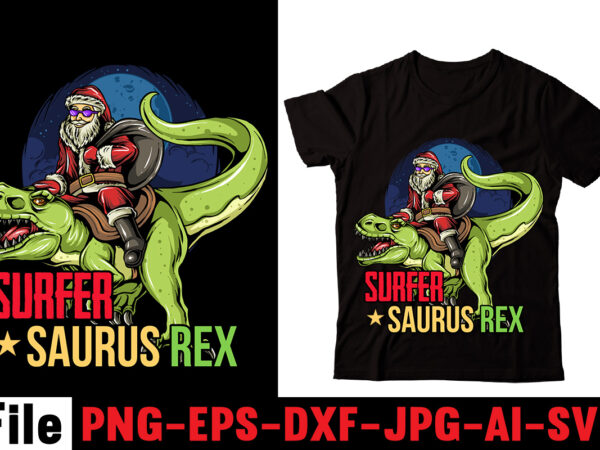 Surfer saurus rex t-shirt design,check yo’self before you rex yo’self t-shirt design,dinosaurs t-shirt, louis vuitton dinosaurs t shirt, last dinosaurs t shirt, i raise tiny dinosaurs t shirt, cadillacs and