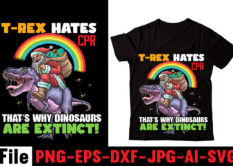 T-rex Hates Cpr That’s Why Dinosaurs Are Extinct! T-shirt Design,Check Yo’self Before You Rex Yo’self T-shirt Design,Dinosaurs t-shirt, louis vuitton dinosaurs t shirt, last dinosaurs t shirt, i raise tiny