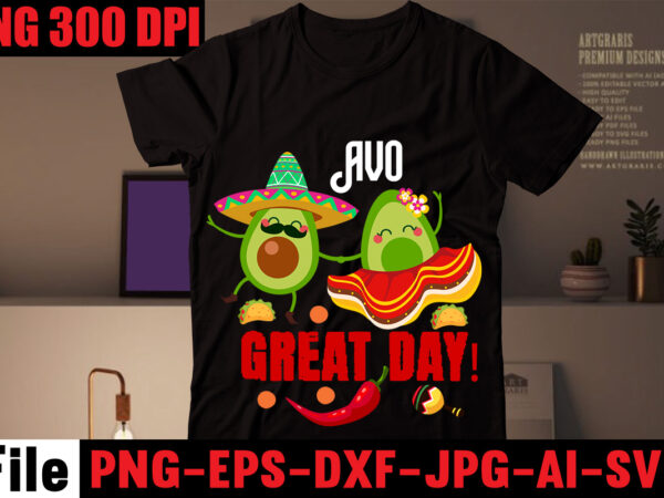 Avo great day! t-shirt design,cinco de mayo t shirt design, anime t shirt design, t shirts, shirt, t shirt for men, t shirt design, custom t shirts, black shirt, t