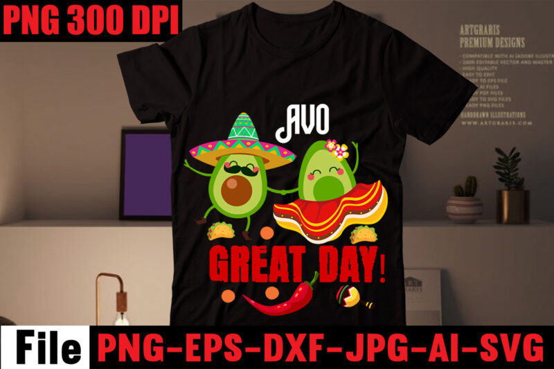 Avo great day! T-shirt Design,cinco de mayo t shirt design, anime t shirt design, t shirts, shirt, t shirt for men, t shirt design, custom t shirts, black shirt, t