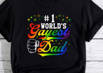 1 World_s Gayest Dad Holiday Father Papa Pops Parent Hero T-Shirt PC