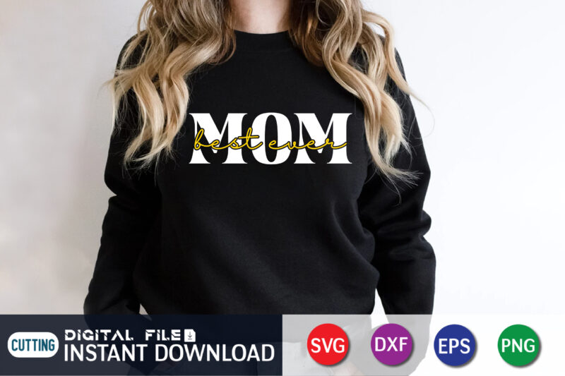 Best Mom Ever Shirt Cut File