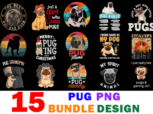 15 pug shirt designs bundle for commercial use part 2, pug t-shirt, pug png file, pug digital file, pug gift, pug download, pug design