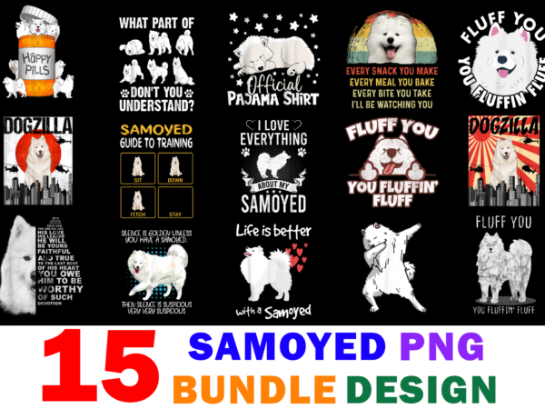 15 samoyed shirt designs bundle for commercial use part 2, samoyed t-shirt, samoyed png file, samoyed digital file, samoyed gift, samoyed download, samoyed design