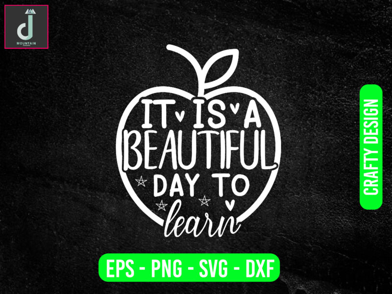It’s a beautiful day to learn svg design, teacher svg bundle design, cut files