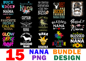 15 Nana Shirt Designs Bundle For Commercial Use, Nana T-shirt, Nana png file, Nana digital file, Nana gift, Nana download, Nana design