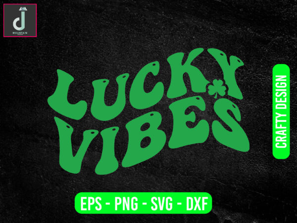 Lucky vibes svg design, st patricks day svg bundle design, cut files