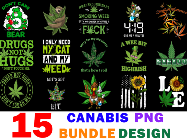 15 canabis shirt designs bundle for commercial use, canabis t-shirt, canabis png file, canabis digital file, canabis gift, canabis download, canabis design
