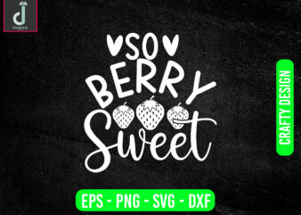 So berry sweet svg design, strawberry svg bundle design, cut files
