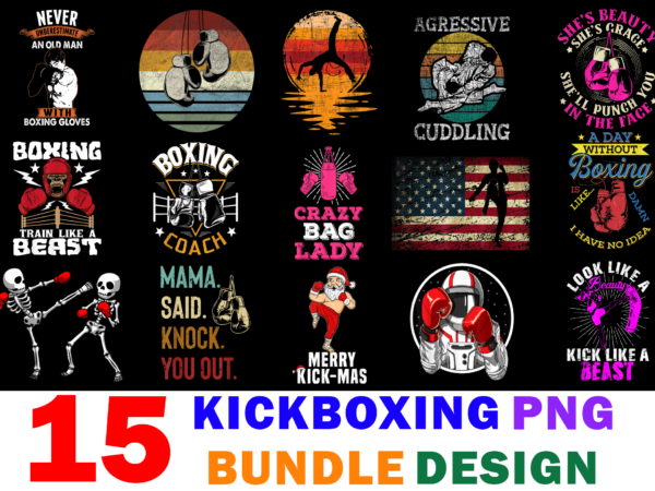 15 kickboxing shirt designs bundle for commercial use, kickboxing t-shirt, kickboxing png file, kickboxing digital file, kickboxing gift, kickboxing download, kickboxing design