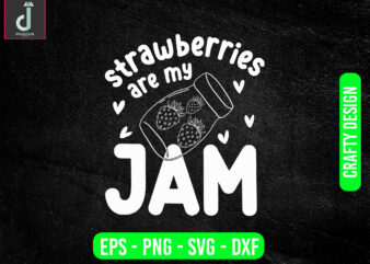 Strawberries are my jam svg design, strawberry svg bundle design, cut files