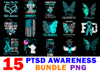 15 PTSD Awareness Shirt Designs Bundle For Commercial Use, PTSD Awareness T-shirt, PTSD Awareness png file, PTSD Awareness digital file, PTSD Awareness gift, PTSD Awareness download, PTSD Awareness design