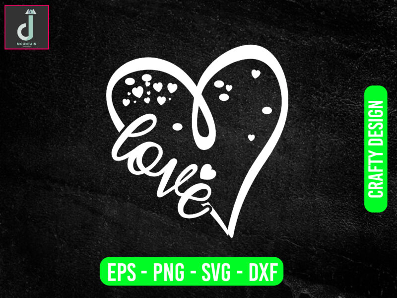 Love svg, Love Heart svg , Valentine’s Day svg , cut files