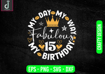 My day my way my birthday fabulous svg design, birthday queen png, birthday girl png, glitter diva png,