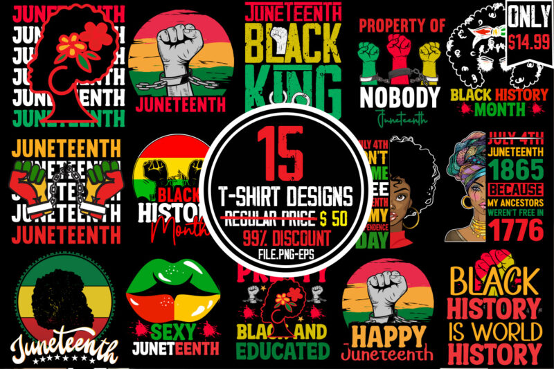 Juneteenth T-shirt Bundle,15 T-shirt Designs ,on sell Designs,big sell Designs,Black History Is World History T-shirt Design,2023 african, american svg bundle ,african american t shirt design, bundle black african american, black