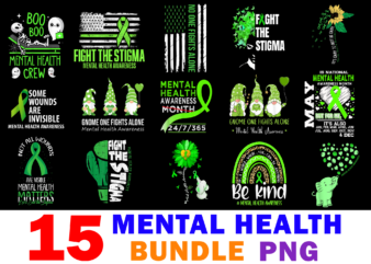 15 Mental Health Awareness Shirt Designs Bundle For Commercial Use, Mental Health Awareness T-shirt, Mental Health Awareness png file, Mental Health Awareness digital file, Mental Health Awareness gift, Mental Health