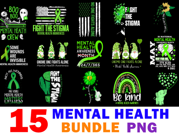 15 mental health awareness shirt designs bundle for commercial use, mental health awareness t-shirt, mental health awareness png file, mental health awareness digital file, mental health awareness gift, mental health