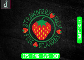 strawberry farm free deliveries svg design, strawberry svg bundle design, cut files