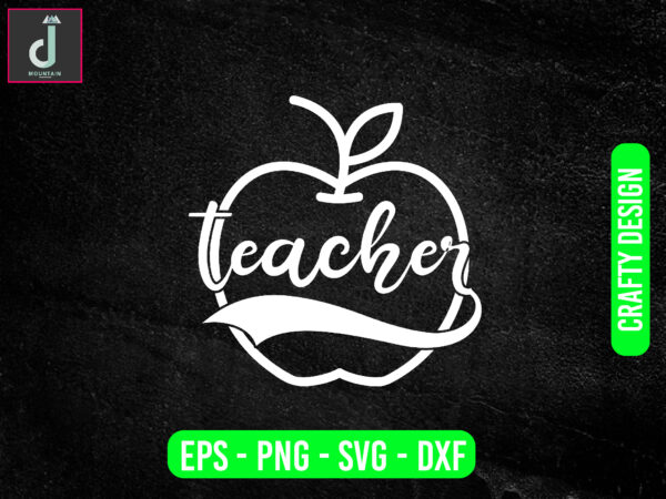 Teacher svg design, teacher svg bundle design, cut files