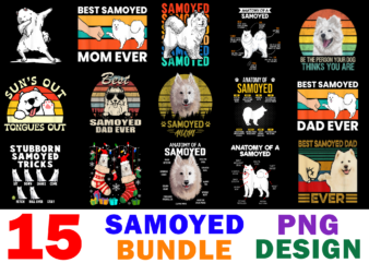 15 Samoyed Shirt Designs Bundle For Commercial Use, Samoyed T-shirt, Samoyed png file, Samoyed digital file, Samoyed gift, Samoyed download, Samoyed design