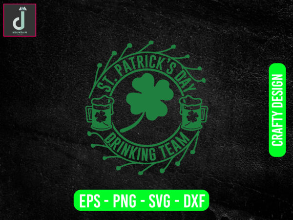 St. patrick’s day drinking team svg design, st patricks day svg bundle design, cut files