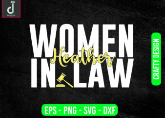 Women heather in law svg design, lawyer svg bundle design, cut files