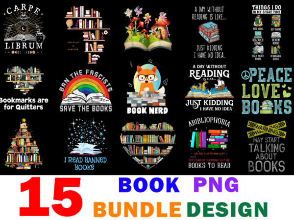15 book shirt designs bundle for commercial use, book t-shirt, book png file, book digital file, book gift, book download, book design