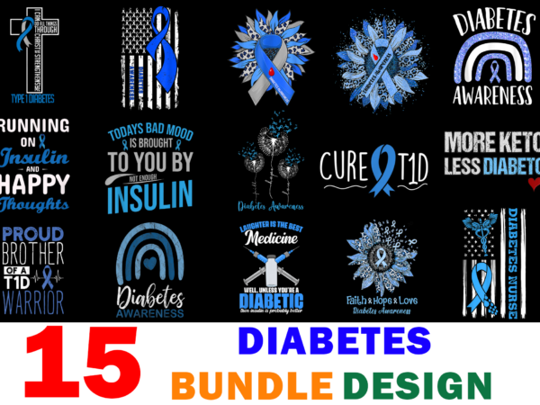 15 diabetes awareness shirt designs bundle for commercial use, diabetes awareness t-shirt, diabetes awareness png file, diabetes awareness digital file, diabetes awareness gift, diabetes awareness download, diabetes awareness design 15 diabetes awareness shirt designs bundle for commercial use, diabetes awareness t-shirt, diabetes awareness png file, diabetes awareness digital file, diabetes awareness gift, diabetes awareness download, diabetes awareness design