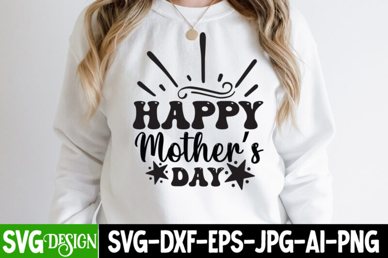 Happy Mother's Day T-Shirt Design, Happy Mother's Day SVG Cut File, Mom T-Shirt Design, Happy Mother's Day Sublimation Design, Happy Mother's Day Sublimation PNG , Mother's Day Png Bundle, Mama