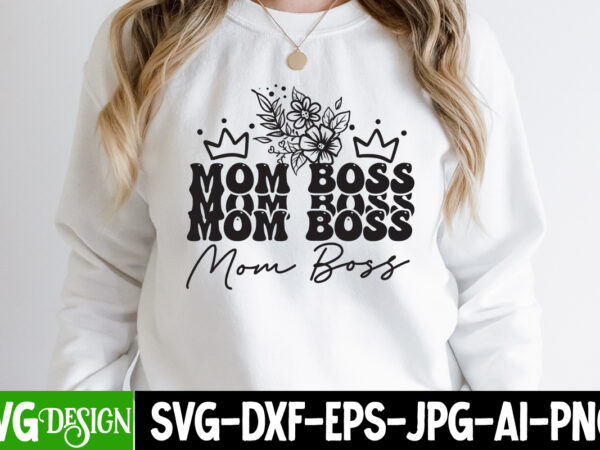 Mom boss t-shirt design, mom boss svg cut file, mom t-shirt design, happy mother’s day sublimation design, happy mother’s day sublimation png , mother’s day png bundle, mama png bundle,