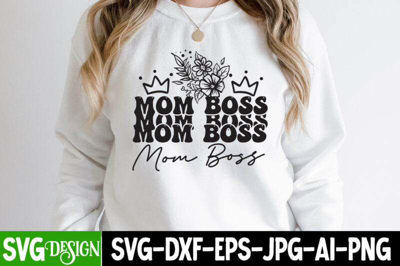 Mom Boss T-Shirt Design, Mom Boss SVG Cut File, Mom T-Shirt Design, Happy Mother's Day Sublimation Design, Happy Mother's Day Sublimation PNG , Mother's Day Png Bundle, Mama Png Bundle,