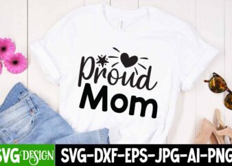 Proud Mom T-Shirt Design, Proud Mom SVG Bundle, Mom T-Shirt Design, Happy Mother’s Day Sublimation Design, Happy Mother’s Day Sublimation PNG , Mother’s Day Png Bundle, Mama Png Bundle, #1