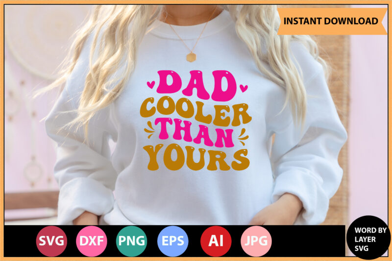 Dad Cooler Than Yours vector t-shirtl,Retro dad svg bundle,retro svg design,retro cut file,dad svg bundle,retro digital svg,retro svg design,dad retro cut file,retro dad design,retro design file,retro die cut file,retro svg