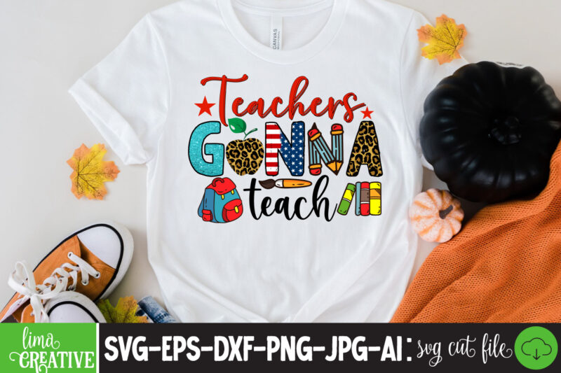 Teachers Gonna Teach Sublimation PNG Design,Teacher PNG, Teacher Name Frame PNG, Pencil Apple Coffee Rule Frame Name, File Design for Sublimation Or Print, digital DownloadTeachers Change The World Png Sublimation