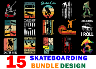 15 Skateboarding Shirt Designs Bundle For Commercial Use, Skateboarding T-shirt, Skateboarding png file, Skateboarding digital file, Skateboarding gift, Skateboarding download, Skateboarding design
