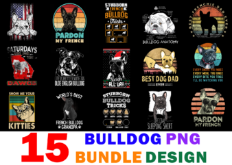 15 BullDog Shirt Designs Bundle For Commercial Use Part 2, BullDog T-shirt, BullDog png file, BullDog digital file, BullDog gift, BullDog download, BullDog design