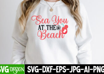 Sea You at the Beach T-Shirt Design, Sea You at the Beach SVG Cut File, Summer SVG Bundle,Summer Sublimation Bundle,Beach SVG Design Summer Bundle Png, Summer Png, Hello Summer Png,