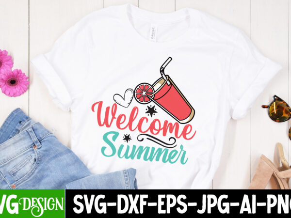 Welcome summer t-shirt design, welcome summer svg cut file, summer svg bundle,summer sublimation bundle,beach svg design summer bundle png, summer png, hello summer png, summer vibes png, summer holiday png,