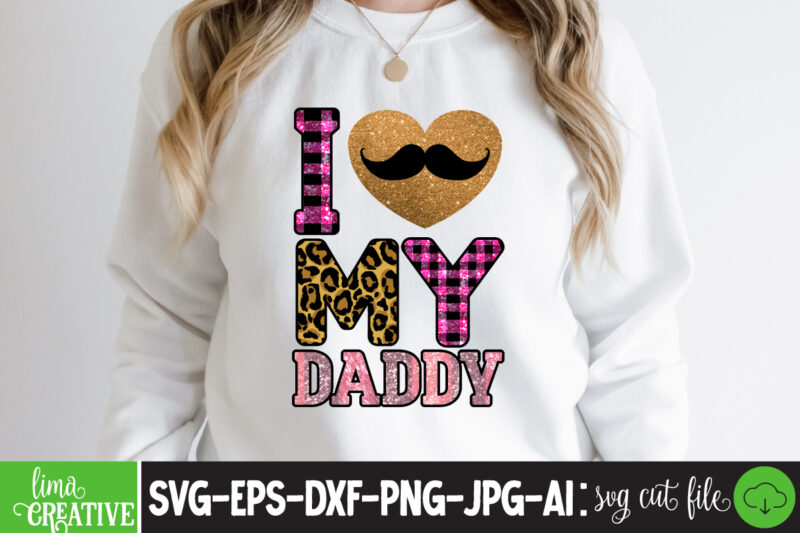 I Love My Daddy Sublimation PNG T-shirt Design,father's day,fathers day,fathers day game,happy father's day,happy fathers day,father's day song,fathers,fathers day gameplay,father's day horror reaction,fathers day walkthrough,fathers day игра,fathers day song,fathers day