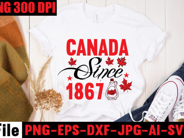 Canada since 1867 t-shirt design,100% canadian from eh to zed t-shirt design,canada svg bundle, canada day svg, canada svg, canada flag svg, canada day clipart, canada day shirt svg, svg
