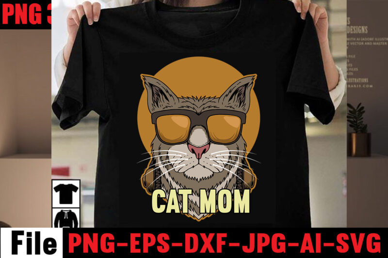 Cat Mom T-shirt Design,All You Need Is Love And A Cat T-shirt Design,Cat T-shirt Bundle,Best Cat Ever T-Shirt Design , Best Cat Ever SVG Cut File,Cat t shirt after surgery,