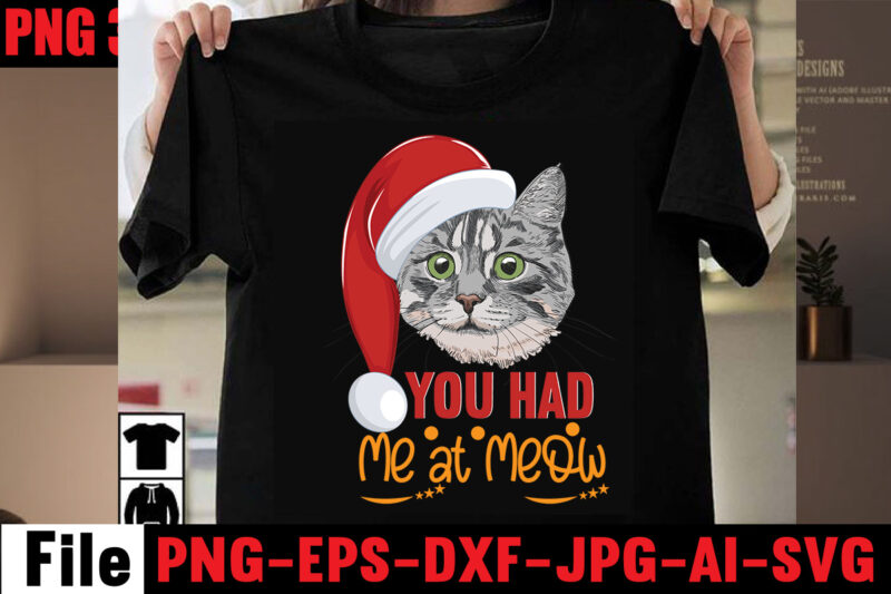 You Had Me At Meow T-shirt Design,All You Need Is Love And A Cat T-shirt Design,Cat T-shirt Bundle,Best Cat Ever T-Shirt Design , Best Cat Ever SVG Cut File,Cat t